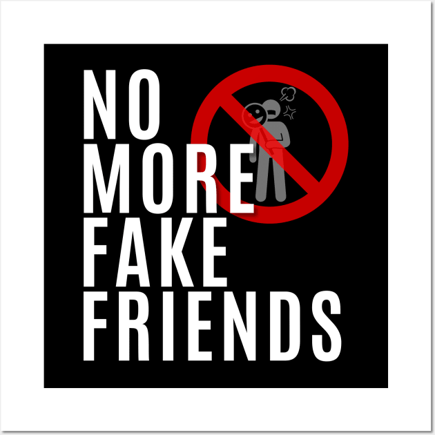 No More Fake Friends Wall Art by My Tiny Apartment